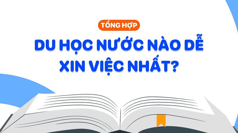 Top Các Quốc Gia Dễ Xin Việc Làm Sau Khi Tốt Nghiệp